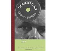 The Doctor Is Sick Anthony Burgess (Auteur)