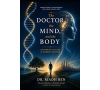 The Doctor, the Mind, and the Body: Rethinking Healing in Modern Medicine