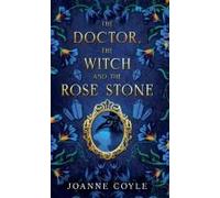 The Doctor, The Witch And The Rose Stone