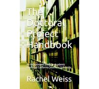 The Doctoral Project Handbook: An Independent Guide to Academic Review at California Southern University