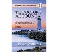 The Doctors Account Knysna New Testament Series Luke - Bryan Williams - Amazon Digital Services LLC KDP - Livre en Anglais Bryan WilliamsBryan Williams (Auteur)