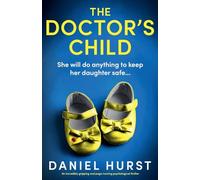 The Doctor's Child: An incredibly gripping and page-turning psychological thriller