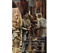 The Doctor's Dilemma, Getting Married, and The Shewing-Up of Blanco Posnet