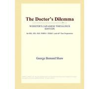 The Doctor's Dilemma (Webster's Japanese Thesaurus Edition)