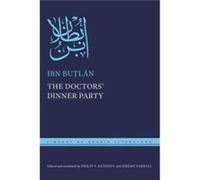 The Doctors Dinner Party by Ibn Butlan Ibn Butlan (Auteur)