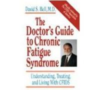 The Doctor's Guide to Chronic Fatigue Syndrome David S. Bell (Auteur)