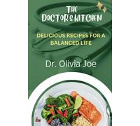 The Doctor's Kitchen: Nutrition Recipes For A Balance Life