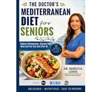 The Doctor's Mediterranean Diet for Seniors: Reduce Inflammation, Sharpen Your Mind, and Feel Your Best After 60