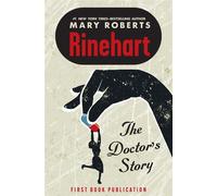 The Doctor's Story - Mary Roberts Rinehart - MysteriousPress.com/Open Road - ebook (ePub) - Livre