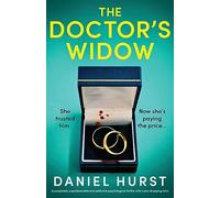 The Doctor's Widow: A completely unputdownable and addictive psychological thriller with a jaw-dropping twist