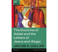 The Doctrine Of Addai And The Letters Of Jesus And Abgar