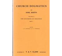 The Doctrine of Creation: Church Dogmatics, Part 2