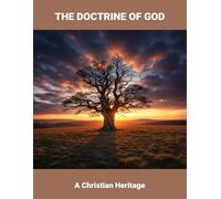 The Doctrine Of God: A Christian Heritage