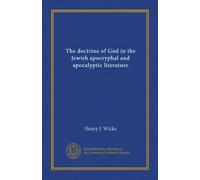 The doctrine of God in the Jewish apocryphal and apocalyptic literature