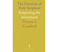 The Doctrine of Holy Scripture: Respecting the Atonement