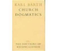 The Doctrine of Reconciliation, Church Dogmatics, Volume Iv, I Karl Barth (Auteur)