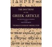 The Doctrine of the Greek Article: Applied to the Criticism and Illustration of the New Testament Middleton, Thomas F. (Auteur)