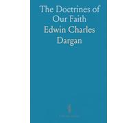 The Doctrines of Our Faith: A Convenient Handbook for Use in Normal Classes, Sacred Literature Courses and Individual Study