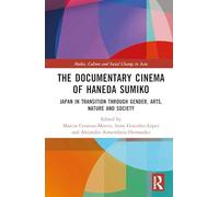 The Documentary Cinema of Haneda Sumiko: Japan in Transition through Gender, Arts, Nature and Society