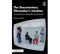The Documentary Filmmaker's Intuition