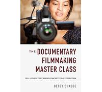 The Documentary Filmmaking Master Class