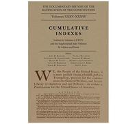The Documentary History Of The Ratification Of The Constitution, Volume 36: Cumulative Subject Index, No. 2volume 36