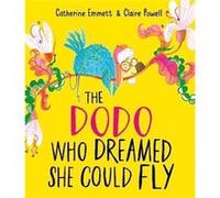 The Dodo Who Dreamed She Could Fly – Éd. Simon & Schuster