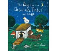 The Dog and the Chicken Thief by Chantal de Marolles Chantal de Marolles (Auteur)