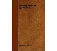 The Dog and the Sportsman Skinner, John Stuart, Douglass, Benjamin Wallace (Auteur)