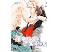 The Dog and Waning Moon - Tome 02 (La passion du ring) Unohana (Auteur), Unohana (Illustration), Unohana (Scénario)