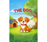 The Dog: Little and Big Friends Collection