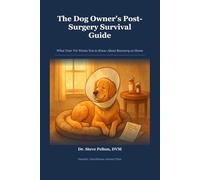 The Dog Owner's Post-Surgery Survival Guide: What Your Vet Wants You to Know About Recovery at Home