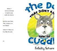 The Dog That Didnt Know How To Cuddle by Felicity Scherer Felicity Scherer (Auteur)