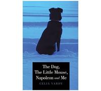 The Dog, The Little Mouse, Napoleon And Me