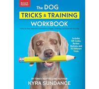 The Dog Tricks & Training Workbook: A Step-by-step Interactive Curriculum to Engage, Challenge, and Bond With Your Dog
