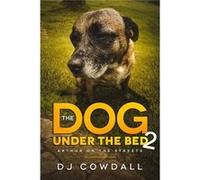 The Dog Under The Bed Arthur On The Streets - DJ Cowdall - Amazon Digital Services LLC KDP - Livre en Anglais DJ CowdallDJ Cowdall (Auteur)