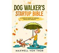 The Dog Walker's Startup Bible