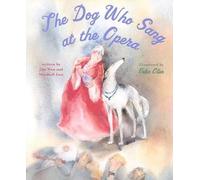 The Dog Who Sang at the Opera