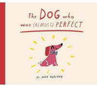 The Dog Who Was Almost Perfect