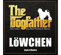 The Dogfather: Dog Dad Wisdom & Mantra: Lowchen Book of Mantra