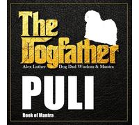The Dogfather: Dog Dad Wisdom & Mantra: Puli Book of Mantra