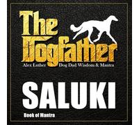 The Dogfather: Dog Dad Wisdom & Mantra: Saluki Book of Mantra