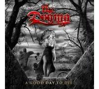 THE DOGMA "A GOOD DAY TO DIE" CD MELODIC METAL NEW