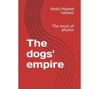 The dogs' empire: The music of physics