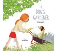 The Dogs Gardener by Patricia Storms Patricia Storms , Illustrated by Nathalie Dion (Auteur)