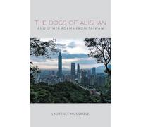 The Dogs of Alishan And Other Poems from Taiwan