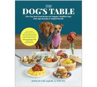 The Dog's Table: 120+ Easy Real-Food Recipes for Happier, Healthier Pups-from Eggs Benedog to Seafood Pawella