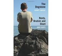 The Dogstone and Nasty, Brutish and Short Andy Duffy, Kenny Lindsay (Auteur)