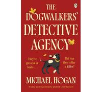 The Dogwalkers' Detective Agency ‘Brilliant - I inhaled it. I love dogs and I love detectives. This is actually my dream book’ Claudia Winkleman - Michael Hogan - Penguin - ebook (ePub) - Livre