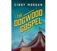 The Dogwood Gospel - Cindy Morgan - Tyndale Fiction - ebook (ePub) - Livre